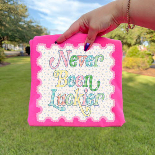 Never Been Luckier Tee