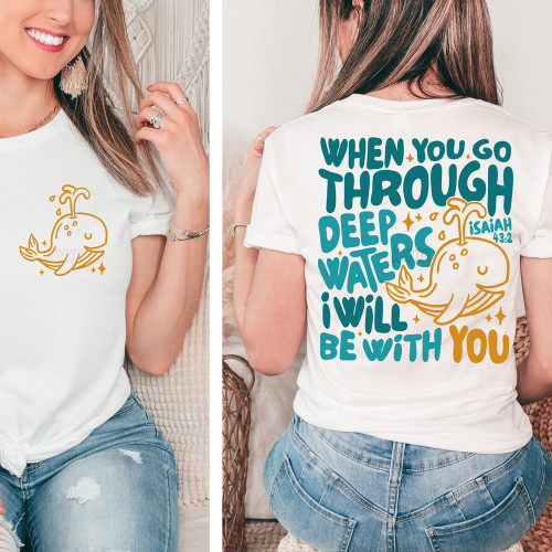 When You Go Through Deep Waters SET Tee