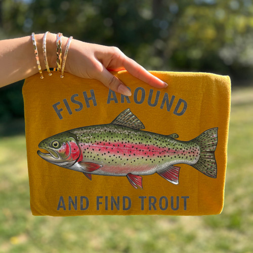 Fish Around & Find Trout Tee