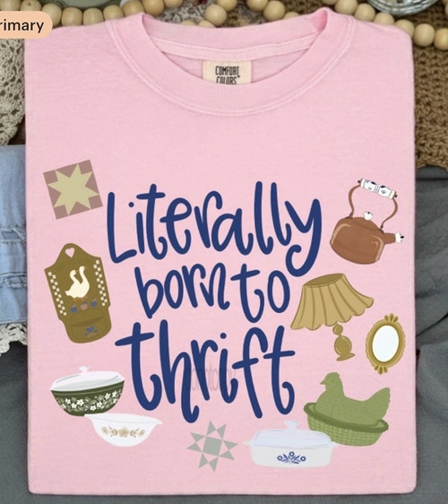 Literally Born To Thrift Tee