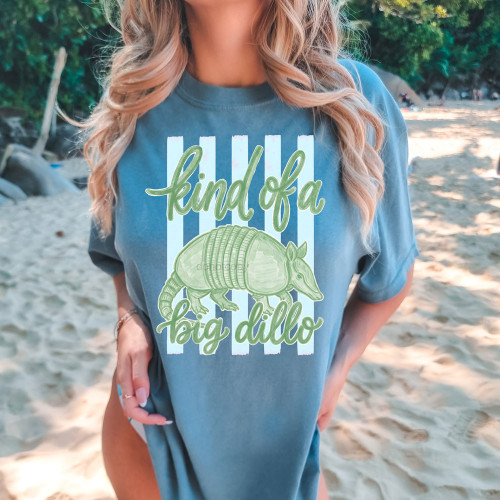 Kind Of A Big Dillo Tee