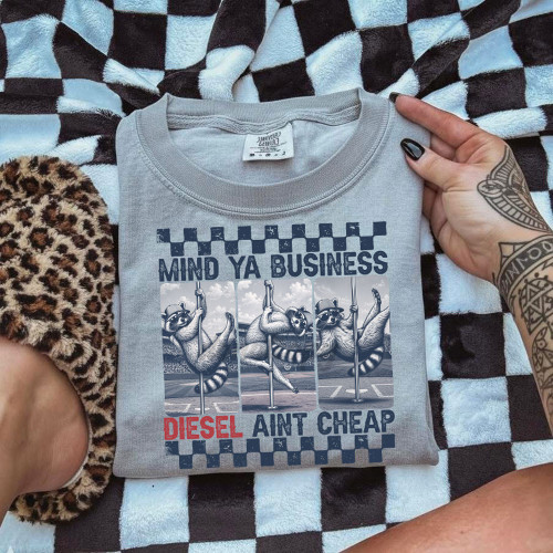 Mind Ya Business Diesel Ain't Cheap Tee