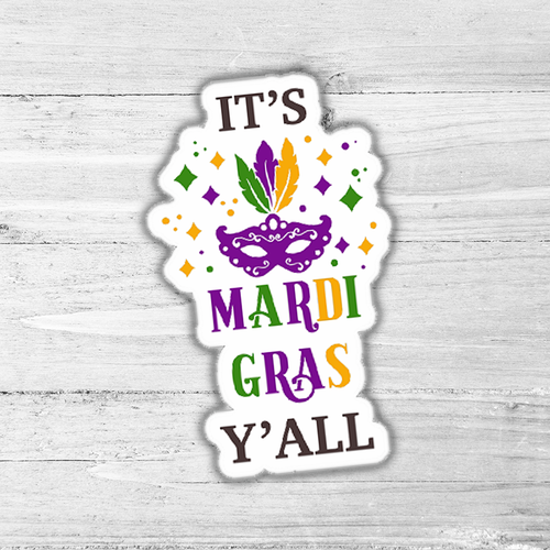 It's Mardi Gras Y'all Die Cut Sticker