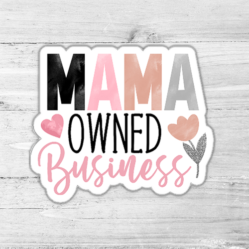 Mama Owned Business Die Cut Sticker