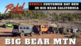 Rebel Off Road Invite Only Big Bear Trail Run | The Unit, 392 Builds, Customer Day on the Mountain