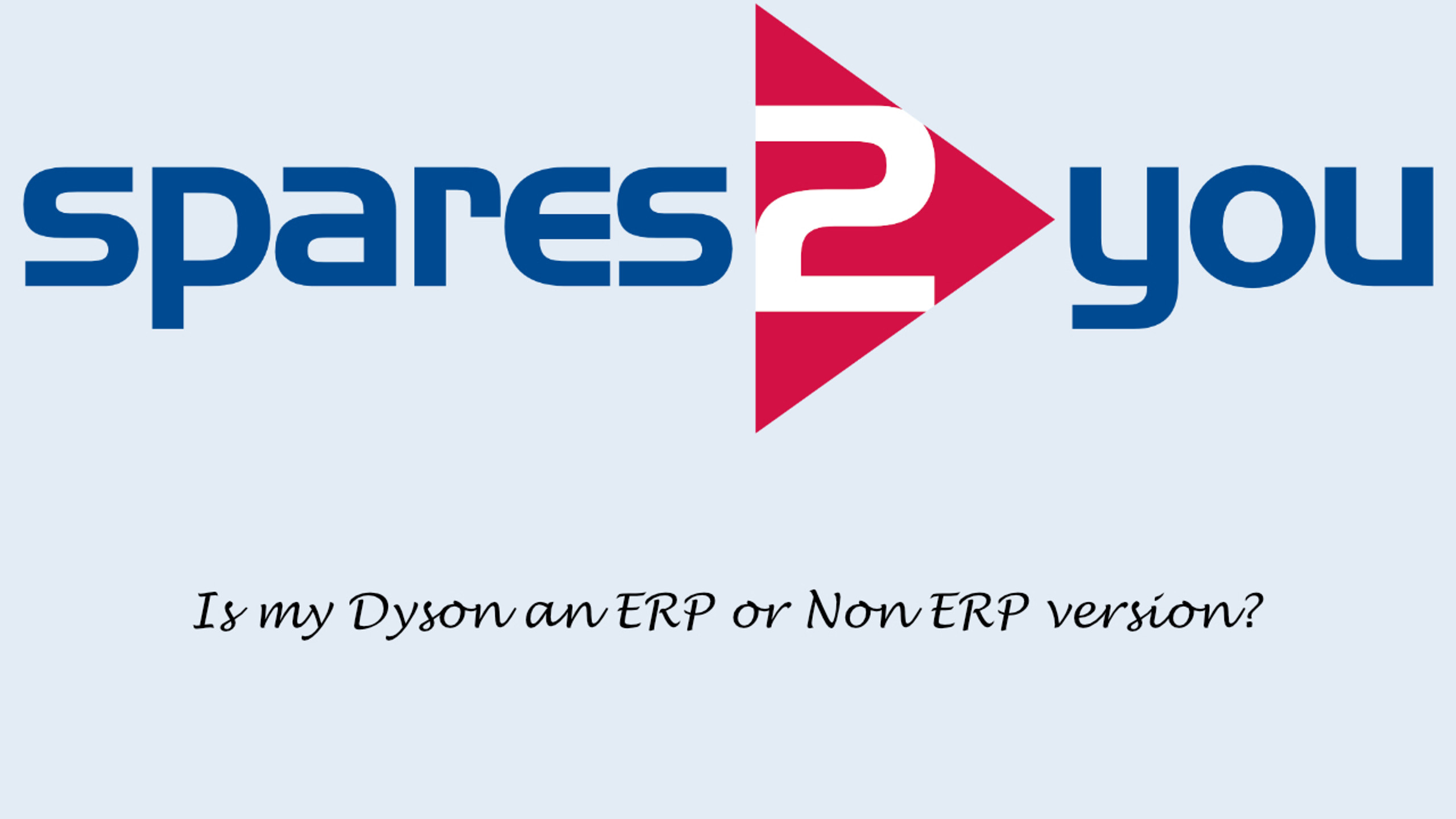 Is my Dyson an ERP or NonERP version? spares2you