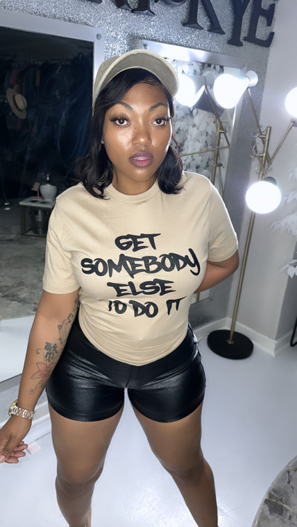 Get somebody else to do it 