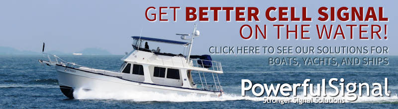 Cell signal boosters for boats, yachts, and ships from Powerful Signal