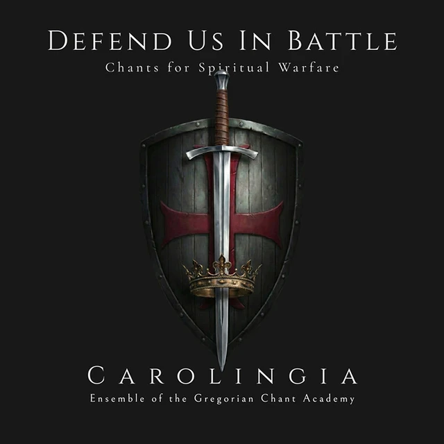 Defend Us in Battle Chants for Spiritual Warfare - Carolingia