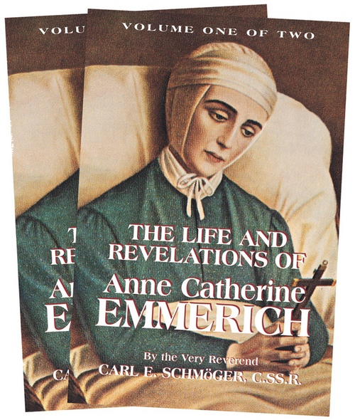 The Life and Revelations of Anne Catherine Emmerich Volume 1 & 2