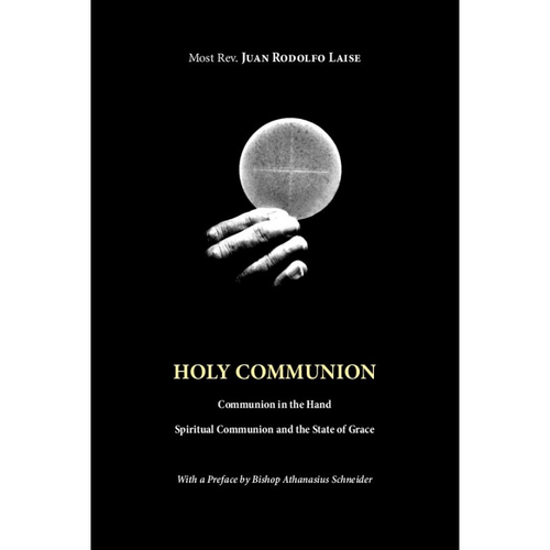 Holy Communion With a Preface by Bishop Schneider