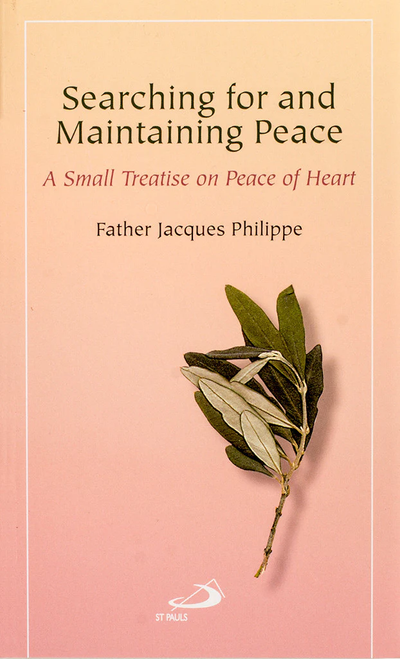 Searching for and Maintaining Peace by Jacques Philippe