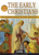 The Early Christians: The Incredible Odyssey of Early Christianity - DVD