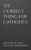 The Correct Thing for Catholics by Lelia Bugg & Fr. Chad Ripperger