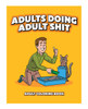 Adults Doing Adult Shit Coloring Book