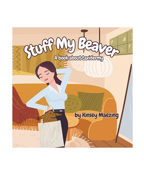 Front-facing product image of Stuff My Beaver adult parody picture book. The cover shows a cartoon-style illustration of a smiling woman wearing outdoor clothing and standing beside a large beaver near a woodland scene. Bright storybook-style artwork features trees, nature elements, and large playful title lettering across the top.