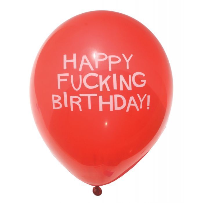Happy Fucking Birthday balloons