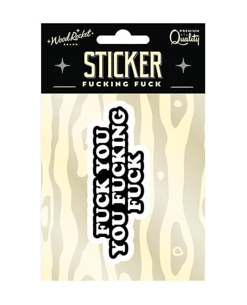 Wood Rocket Fuck You You Fucking Fuck waterproof vinyl sticker in retail packaging