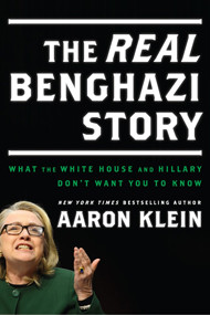 The REAL Benghazi Story (Hardcover)