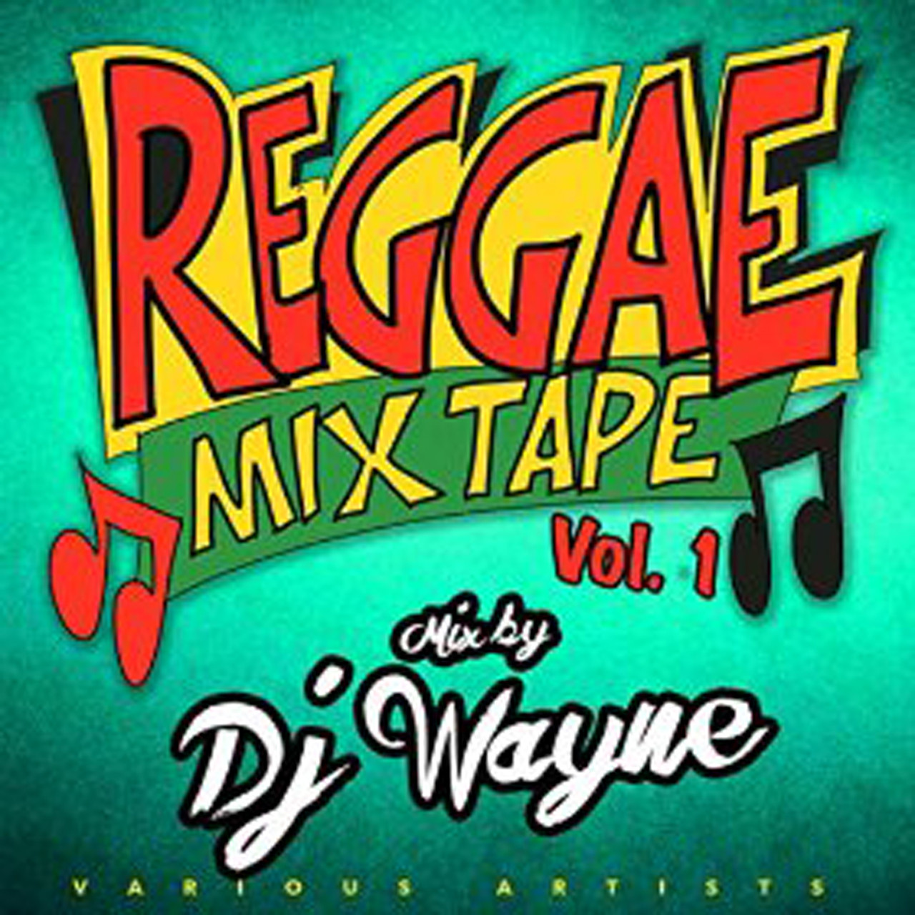 Reggae Mix Tape Vol.1 Mix By Dj Wayne - Various Artists