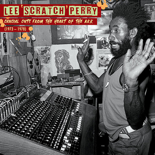 Crucial Cuts from The Heart of The Ark (1973-1978) - Lee 