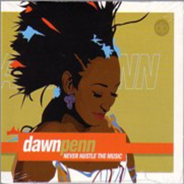 NEVER HUSTLE THE MUSIC DAWN PENN