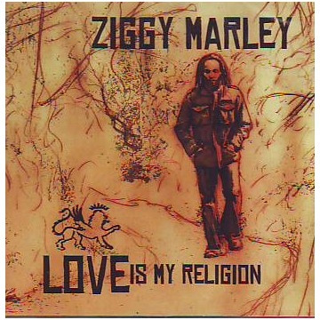 LOVE IS MY RELIGION ZIGGY MARLEY