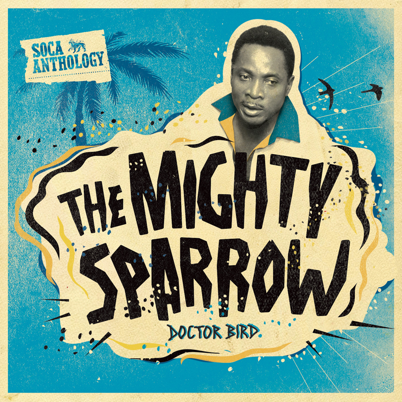 SOCA ANTHOLOGY DOCTOR BIRD MIGHTY SPARROW MIGHTY SPARROW