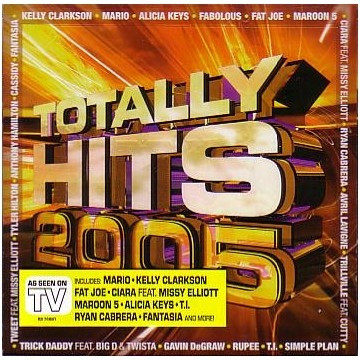 TOTALLY HITS 2005 VARIOUS ARTISTS