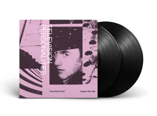Some Kind Of Trip 1990-1994 - Television Personalities (2LP)