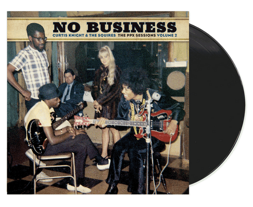 NO BUSINESS: THE PPX SESSIONS VOL. 2 - Curtis Knight & The Squires (LP)