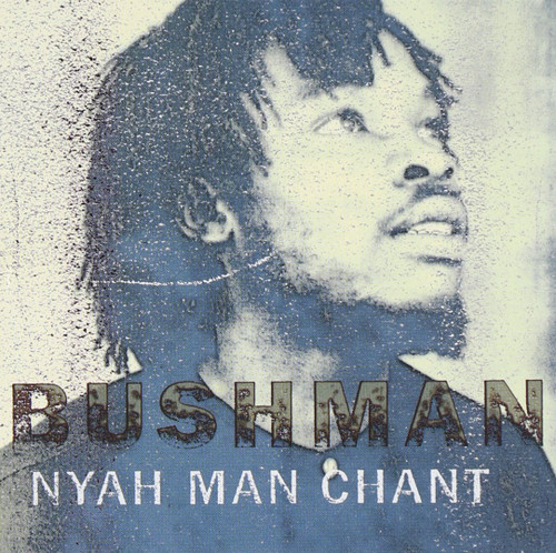 Nyah Man Chant - Bushman