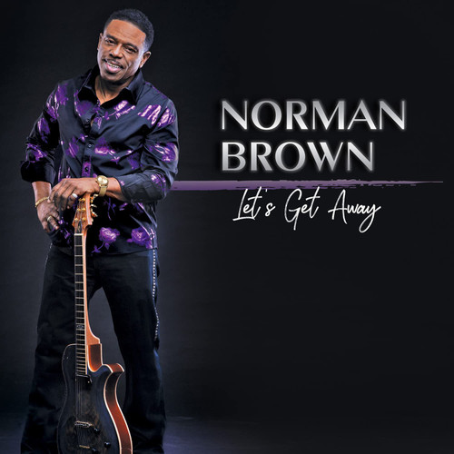 Let's Get Away - Norman Brown