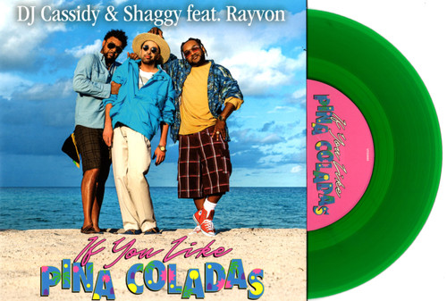 If You Like Pina Coladas (Green Transparent Colored Vinyl) - DJ Cassidy & Shaggy feat. Rayvon (7 Inch Vinyl)