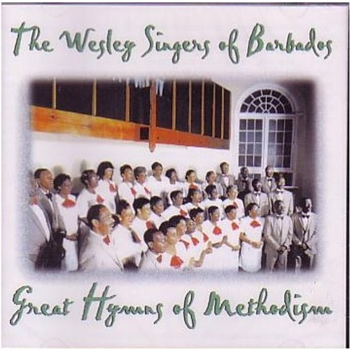 Great Hymns Of Methodism - Wesley Singers Of Barbados, The