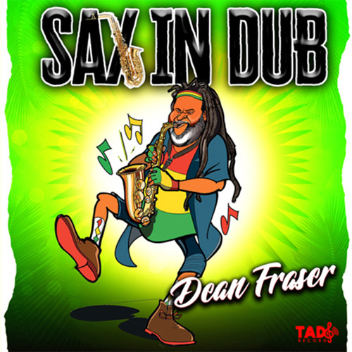 Sax In Dub - Dean Fraser 