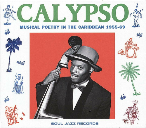 Calypso: Musical Poetry In The Caribbean 1955-69 - Various Artists