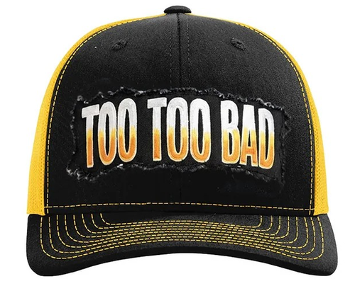 Too Too Bad Hat - Trucker Cap
