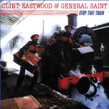 GENERAL SAINT & CLINT EASTWOOD 7インチ Stop That Train (Rsd) - Clint Eastwood & General Saint (7