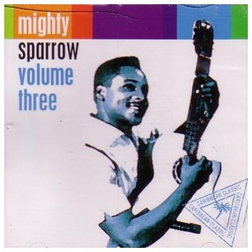 Volume 3  /  Mighty Sparrow
