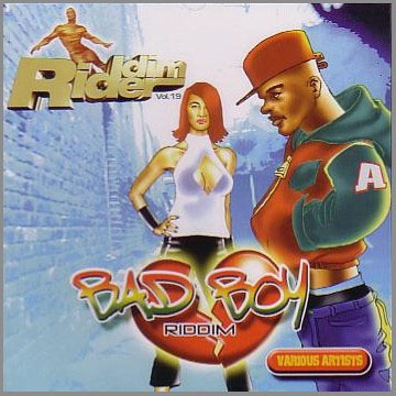 BAD BOY RIDDIM VARIOUS ARTISTS
