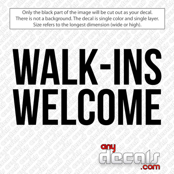 Walk-ins Welcome Decal Sticker