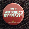 Wipe your child's boogers Button