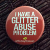 I have a glitter abuse problem Button