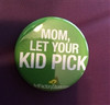 Mom, Let Your Kid Pick! Button