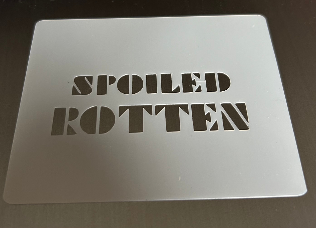 Spoiled Rotten Square Stencil