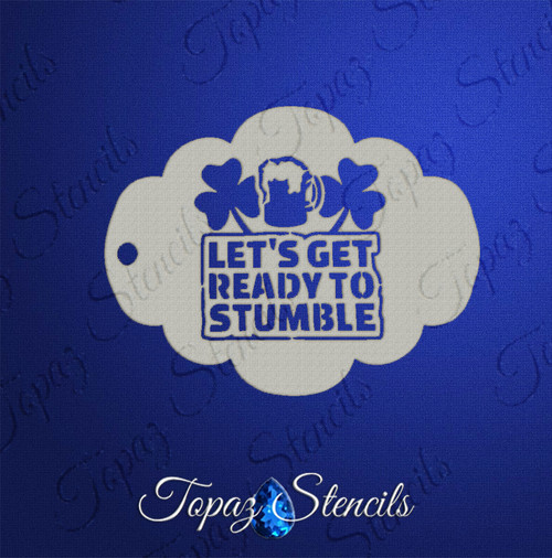 Ready to Stumble- Topaz Stencils