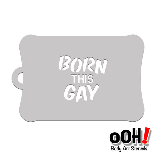 Born This Gay Ooh! Stencil