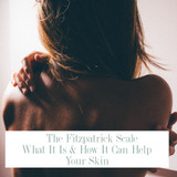 The Fitzpatrick Scale – What It Is & How It Can Help Your Skin