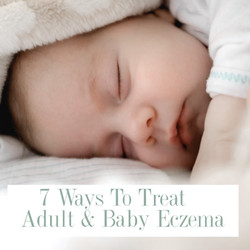 7 New Ways To Treat Adult & Baby Eczema 